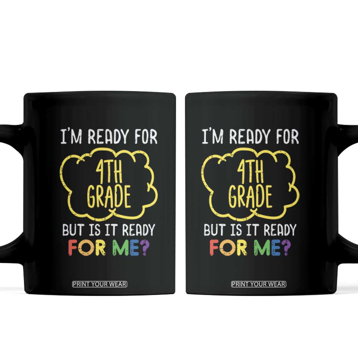 I am Ready for 4th Grade Coffee Mug Funny Fourth Grade Back to School Kids Gift TS01 Black Print Your Wear