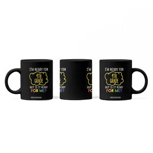 I am Ready for 4th Grade Coffee Mug Funny Fourth Grade Back to School Kids Gift TS01 Print Your Wear