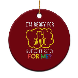 I am Ready for 4th Grade Ceramic Ornament Funny Fourth Grade Back to School Kids Gift TS01 1pc Red Print Your Wear