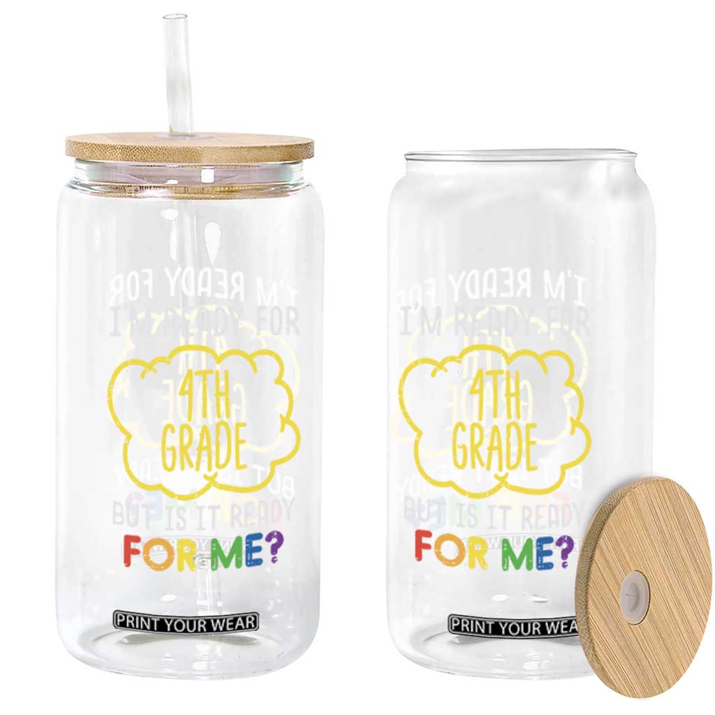 I am Ready for 4th Grade Glass Can Funny Fourth Grade Back to School Kids Gift TS01 Print Your Wear