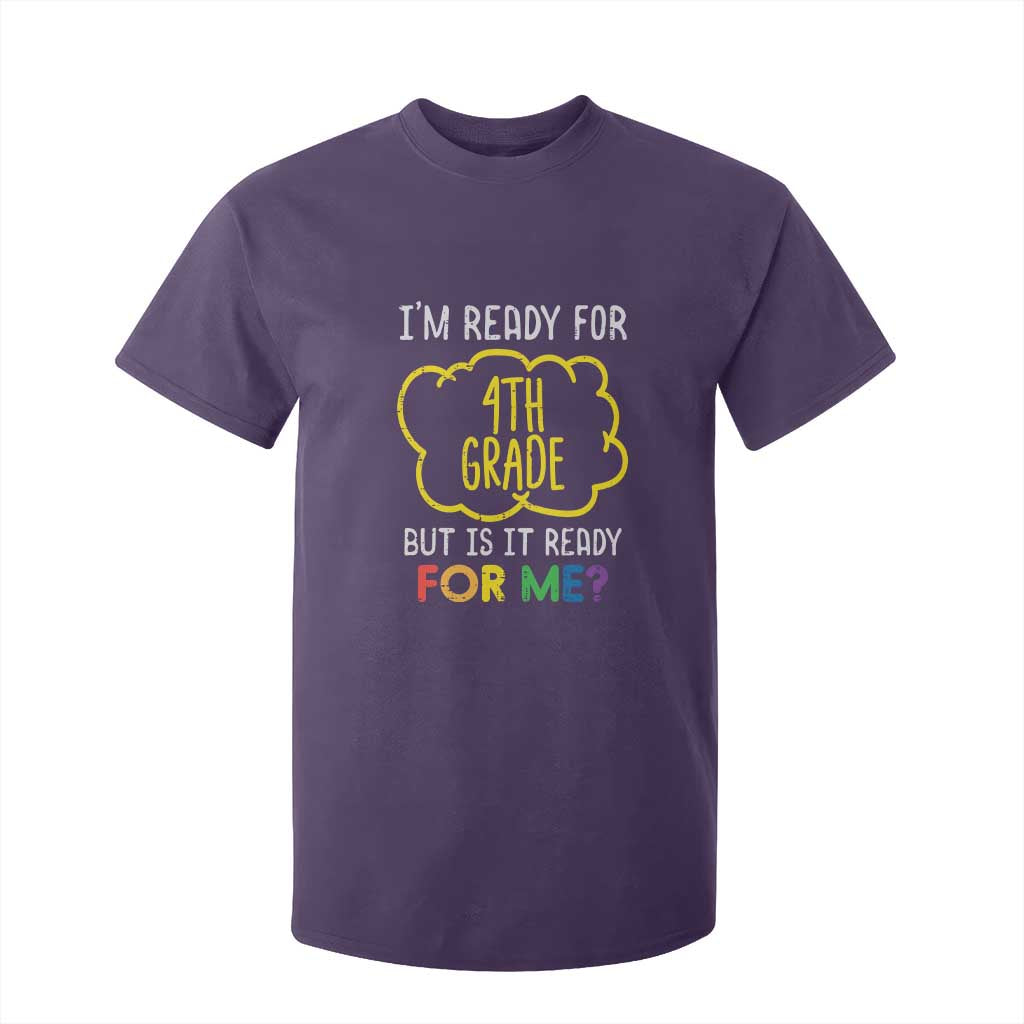 I am Ready for 4th Grade T Shirt For Kid Funny Fourth Grade Back to School Kids Gift TS01 Purple Print Your Wear