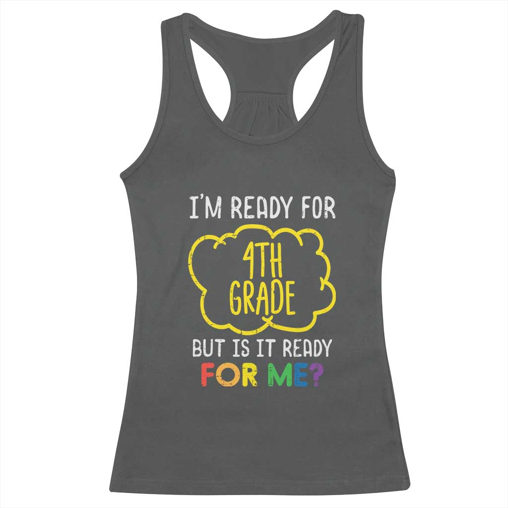 I am Ready for 4th Grade Racerback Tank Top Funny Fourth Grade Back to School Kids Gift TS01 Dark Heather Print Your Wear