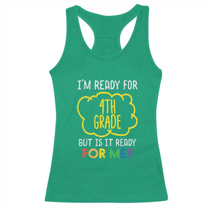 I am Ready for 4th Grade Racerback Tank Top Funny Fourth Grade Back to School Kids Gift TS01 Irish Green Print Your Wear