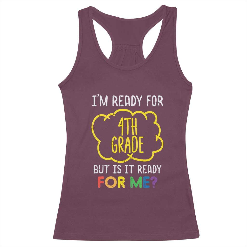 I am Ready for 4th Grade Racerback Tank Top Funny Fourth Grade Back to School Kids Gift TS01 Maroon Print Your Wear