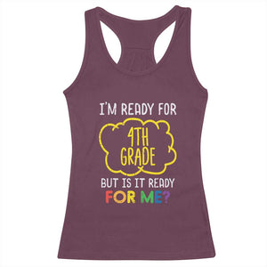 I am Ready for 4th Grade Racerback Tank Top Funny Fourth Grade Back to School Kids Gift TS01 Maroon Print Your Wear