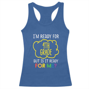 I am Ready for 4th Grade Racerback Tank Top Funny Fourth Grade Back to School Kids Gift TS01 Royal Blue Print Your Wear