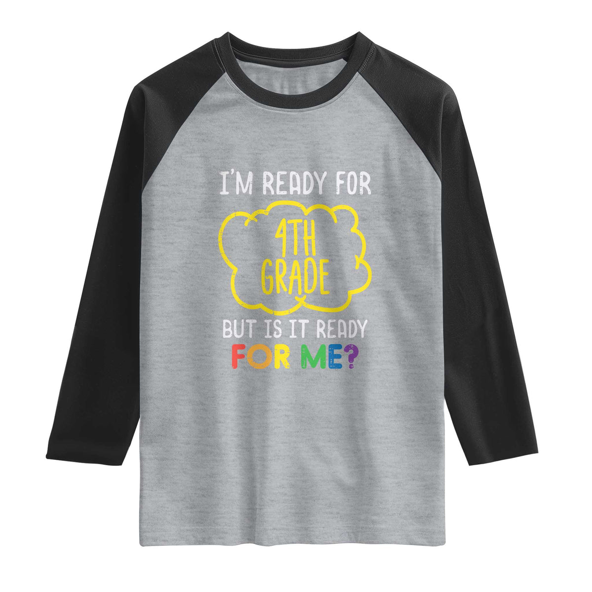 I am Ready for 4th Grade Raglan Shirt Funny Fourth Grade Back to School Kids Gift TS01 Heather Gray Black Print Your Wear