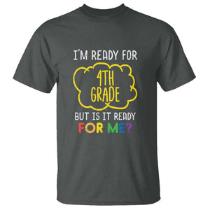 I'm Ready for 4th Grade T Shirt Funny Fourth Grade Back to School TS01 Dark Heather Print Your Wear