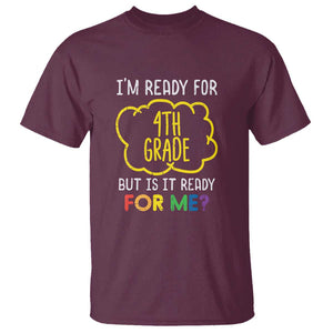 I'm Ready for 4th Grade T Shirt Funny Fourth Grade Back to School TS01 Maroon Print Your Wear