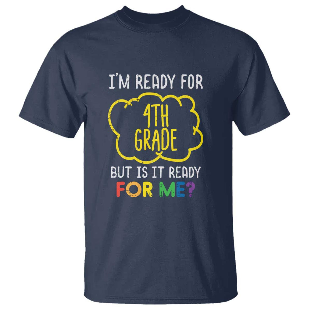 I'm Ready for 4th Grade T Shirt Funny Fourth Grade Back to School TS01 Navy Print Your Wear