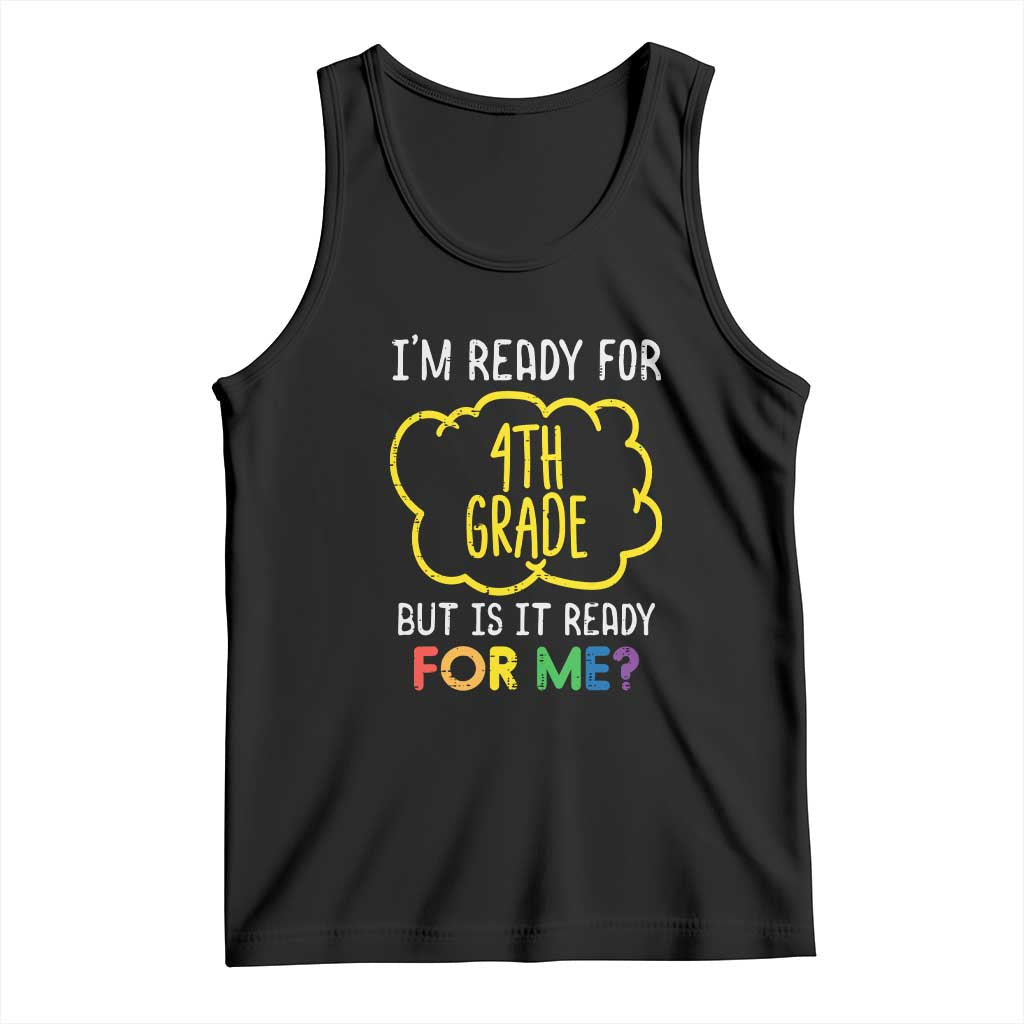 I am Ready for 4th Grade Tank Top Funny Fourth Grade Back to School Kids Gift TS01 Black Print Your Wear