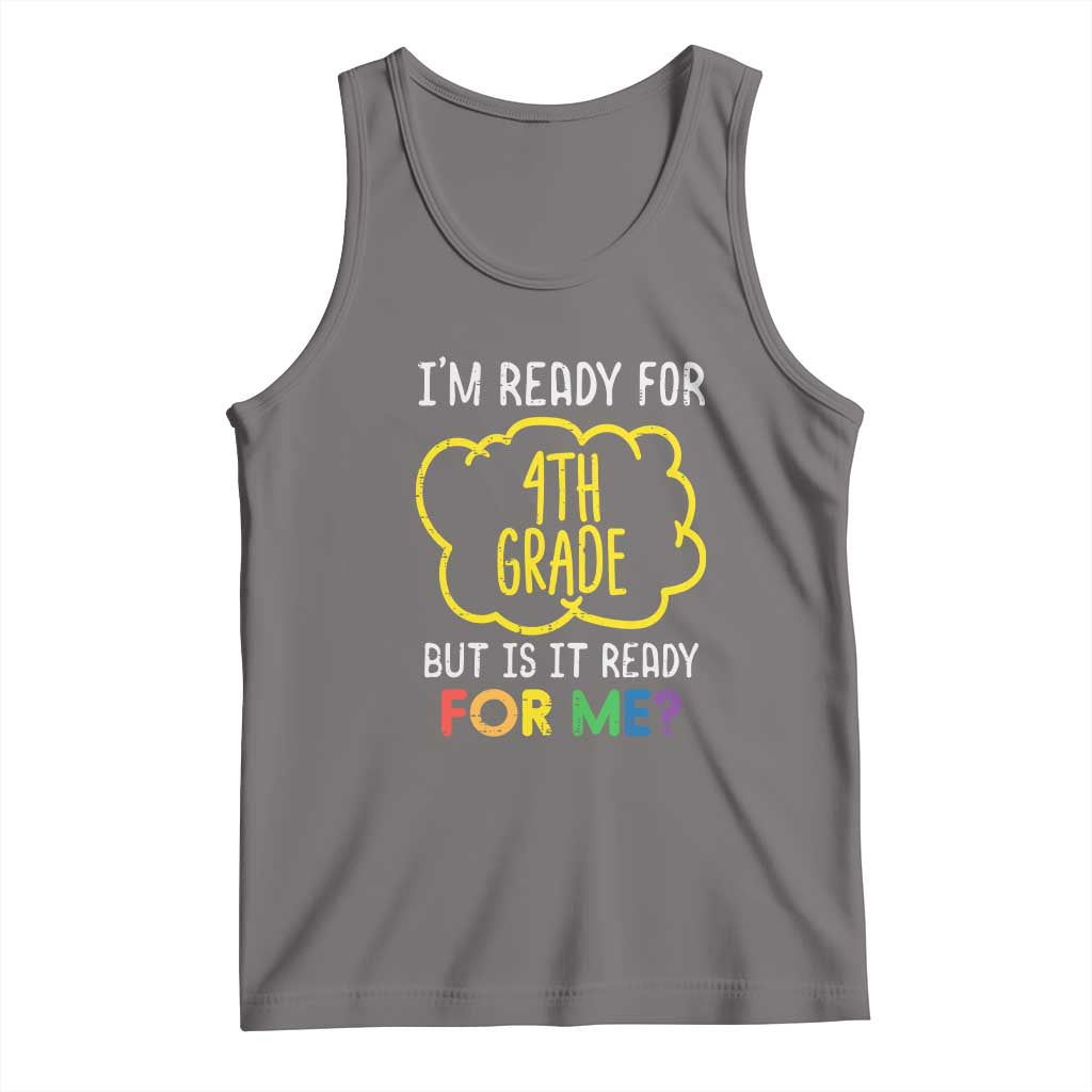 I am Ready for 4th Grade Tank Top Funny Fourth Grade Back to School Kids Gift TS01 Deep Heather Print Your Wear