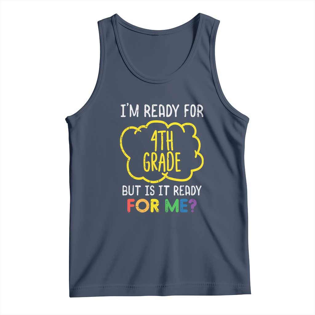 I am Ready for 4th Grade Tank Top Funny Fourth Grade Back to School Kids Gift TS01 Navy Print Your Wear