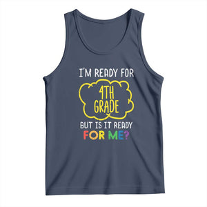 I am Ready for 4th Grade Tank Top Funny Fourth Grade Back to School Kids Gift TS01 Navy Print Your Wear