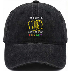 I am Ready for 4th Grade Washed Cotton Baseball Cap Funny Fourth Grade Back to School Kids Gift TS01 Print Your Wear