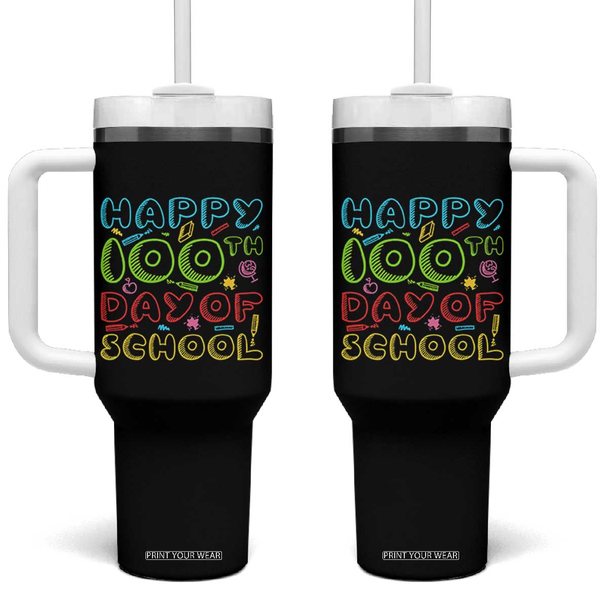 Happy 100 Days of School Tumbler With Handle 100th Day Funny Milestone Celebration TS01 One Size: 40 oz Black Print Your Wear