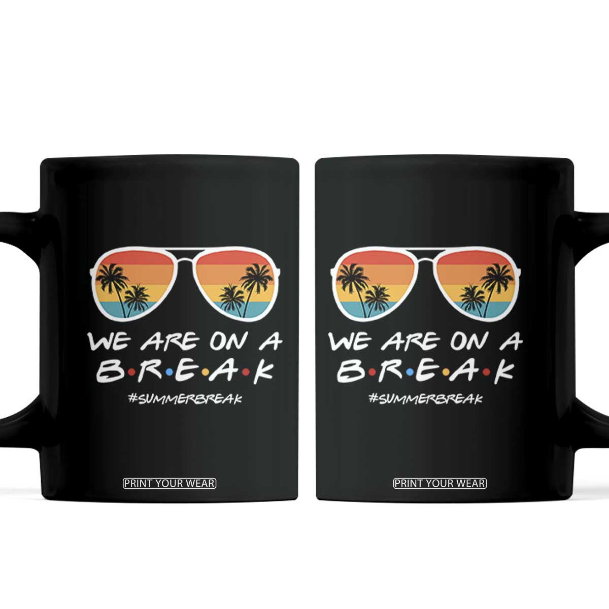 We Are On a Break Funny Last Day of School Coffee Mug Summer Break Teacher Gift TS01 Black Print Your Wear
