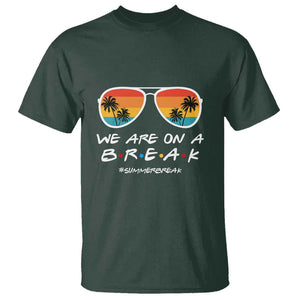 We Are On a Break T Shirt Last Day of School, Summer Break Sunglasses TS01 Dark Forest Green Print Your Wear