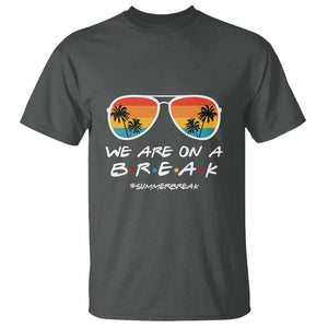 We Are On a Break T Shirt Last Day of School, Summer Break Sunglasses TS01 Dark Heather Print Your Wear