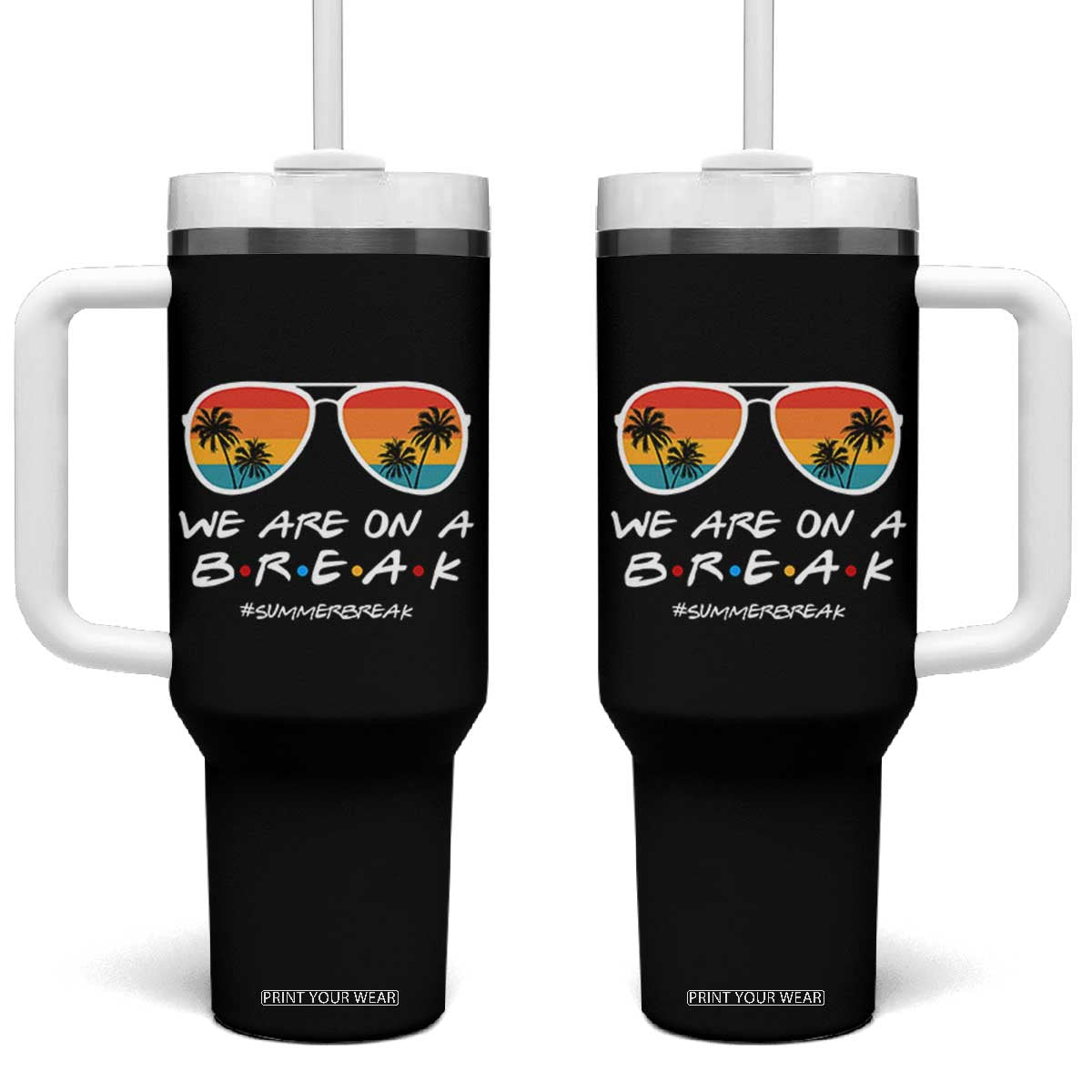 We Are On a Break Funny Last Day of School Tumbler With Handle Summer Break Teacher Gift TS01 One Size: 40 oz Black Print Your Wear