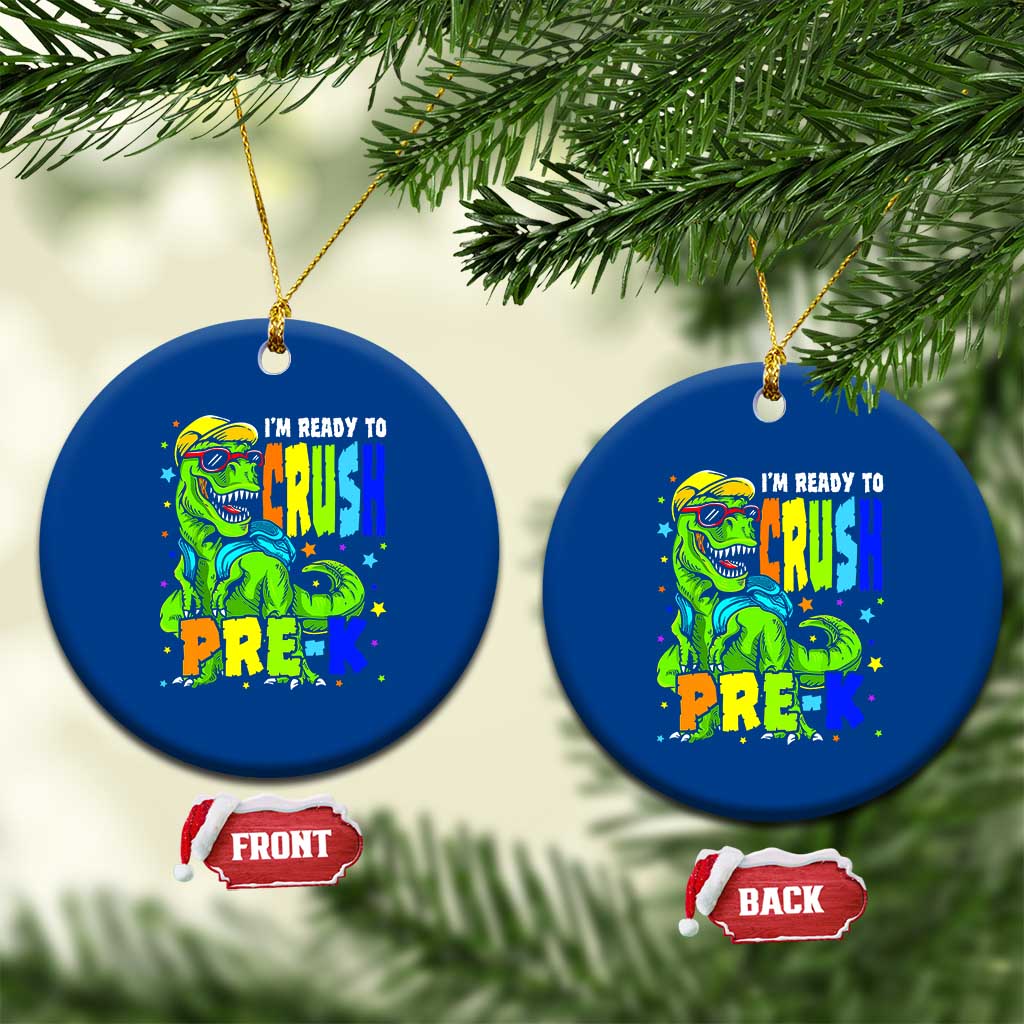I am Ready To Crush Pre-K Dinosaur Ceramic Ornament Cool First Day of School Boy TS01 1pc Blue Print Your Wear