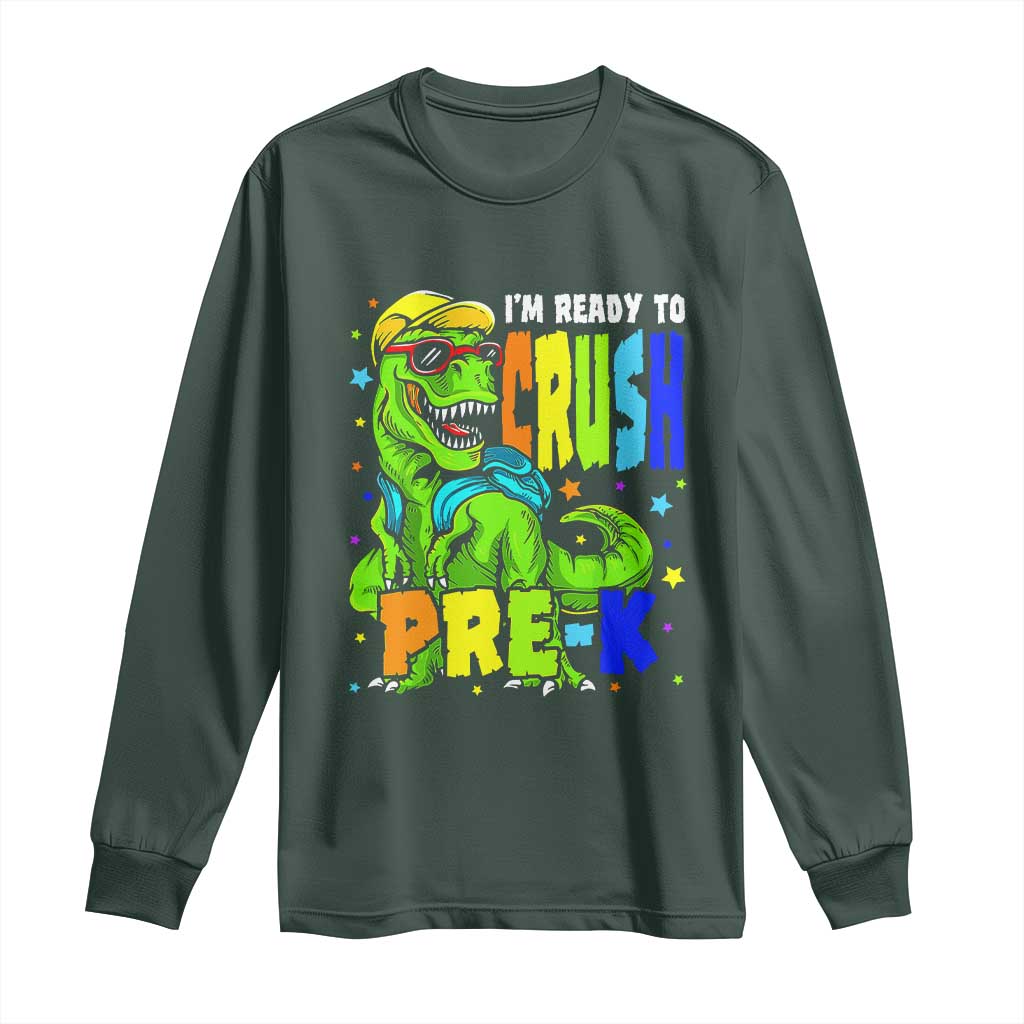 I am Ready To Crush Pre-K Dinosaur Long Sleeve Shirt Cool First Day of School Boy TS01 Dark Forest Green Print Your Wear