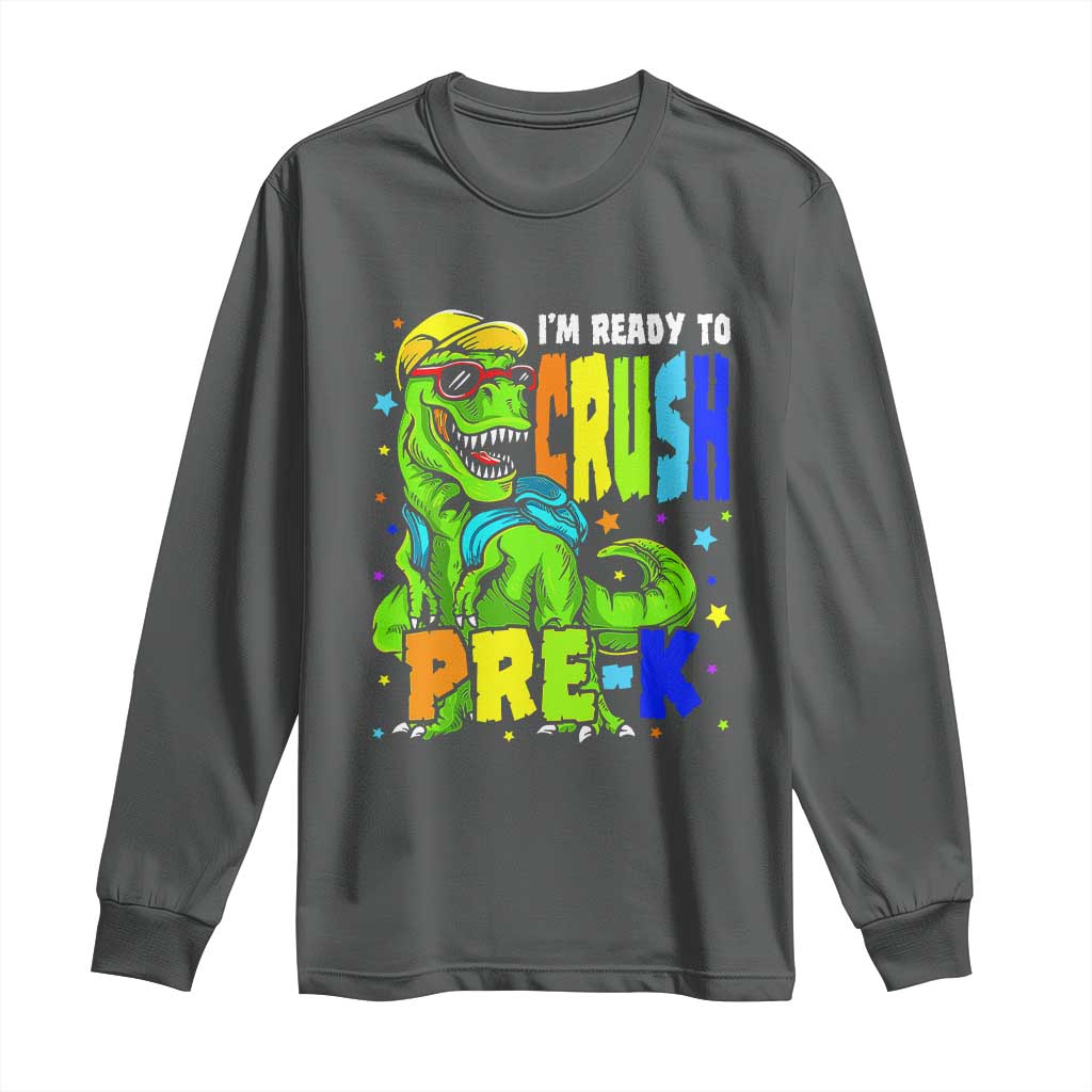 I am Ready To Crush Pre-K Dinosaur Long Sleeve Shirt Cool First Day of School Boy TS01 Dark Heather Print Your Wear