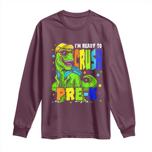I am Ready To Crush Pre-K Dinosaur Long Sleeve Shirt Cool First Day of School Boy TS01 Maroon Print Your Wear