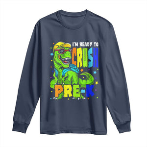 I am Ready To Crush Pre-K Dinosaur Long Sleeve Shirt Cool First Day of School Boy TS01 Navy Print Your Wear
