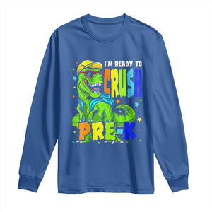 I am Ready To Crush Pre-K Dinosaur Long Sleeve Shirt Cool First Day of School Boy TS01 Royal Blue Print Your Wear