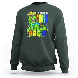 Dinosaur Pre-K Sweatshirt I'm Ready To Crush Pre-K, 1st Day of School Boy TS01 Dark Forest Green Print Your Wear