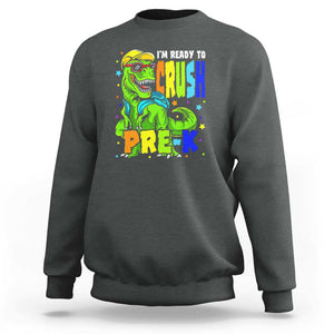 Dinosaur Pre-K Sweatshirt I'm Ready To Crush Pre-K, 1st Day of School Boy TS01 Dark Heather Print Your Wear