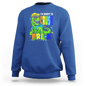 Dinosaur Pre-K Sweatshirt I'm Ready To Crush Pre-K, 1st Day of School Boy TS01 Royal Blue Print Your Wear