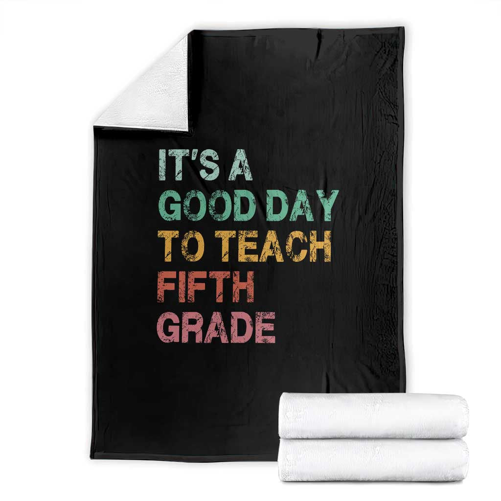 It is A Good Day To Teach 5th Grade Throw Blanket Vintage Back to School Teacher TS01 Black Print Your Wear