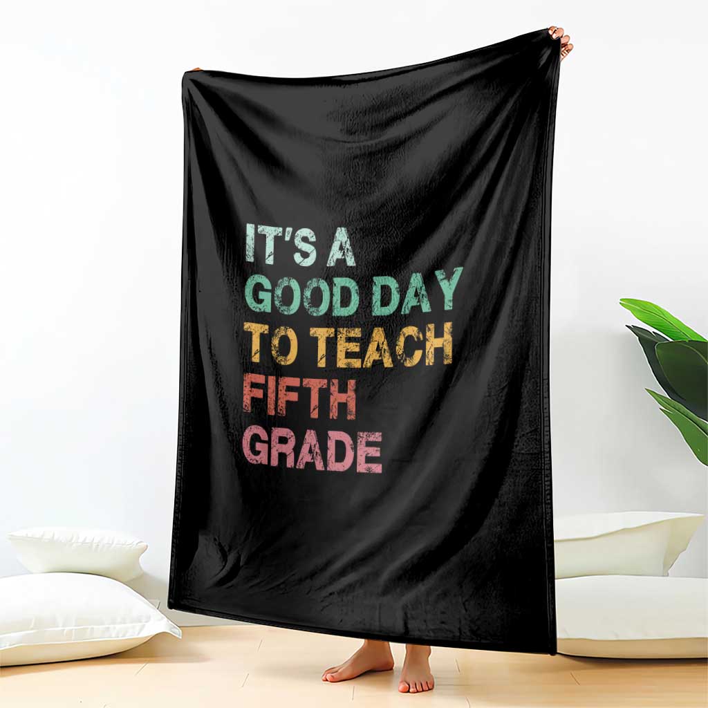 It is A Good Day To Teach 5th Grade Throw Blanket Vintage Back to School Teacher TS01 Print Your Wear