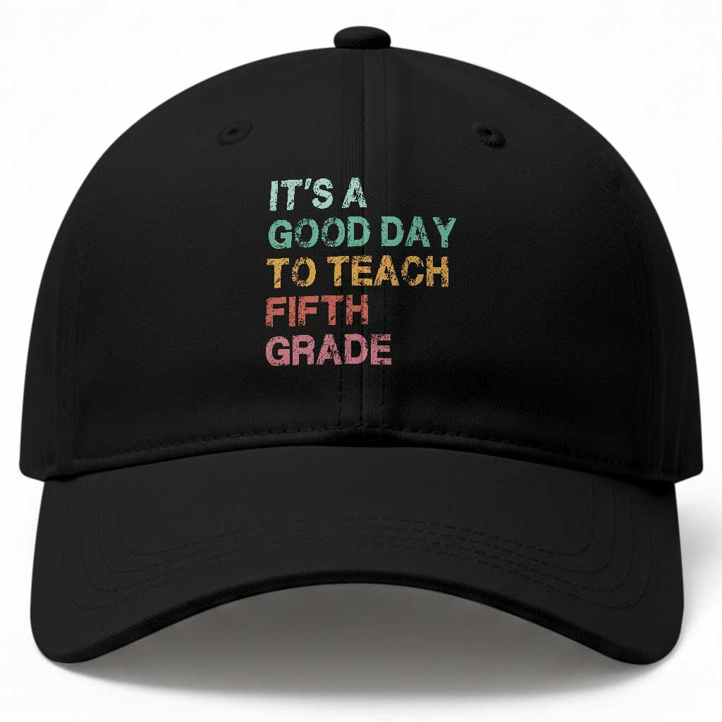 It is A Good Day To Teach 5th Grade Baseball Cap Vintage Back to School Teacher TS01 Print Your Wear