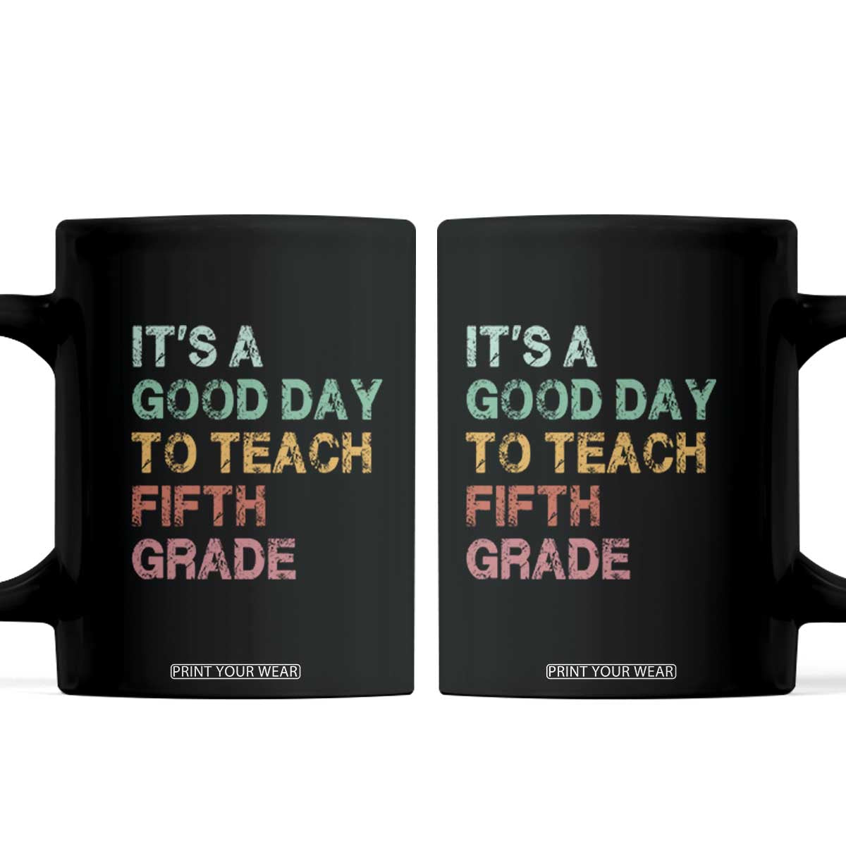 It is A Good Day To Teach 5th Grade Coffee Mug Vintage Back to School Teacher TS01 Black Print Your Wear
