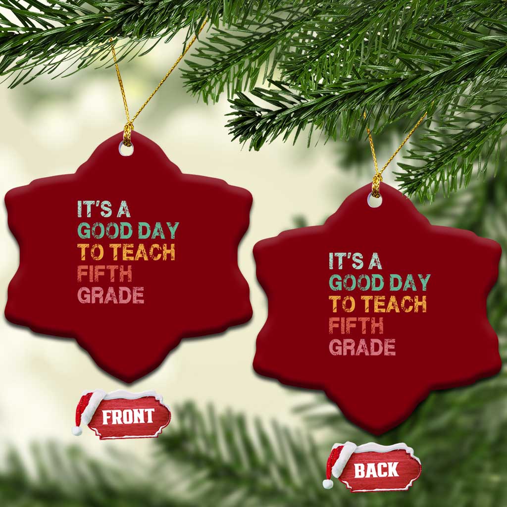 It is A Good Day To Teach 5th Grade Ceramic Ornament Vintage Back to School Teacher TS01 Print Your Wear