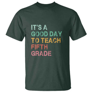 It's A Good Day To Teach 5th Grade T Shirt Vintage Back to School TS01 Dark Forest Green Print Your Wear