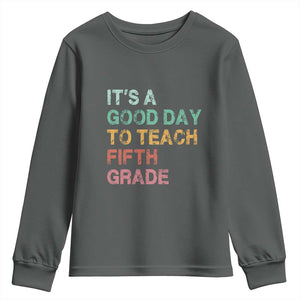 It is A Good Day To Teach 5th Grade Youth Sweatshirt Vintage Back to School Teacher TS01 Dark Heather Print Your Wear