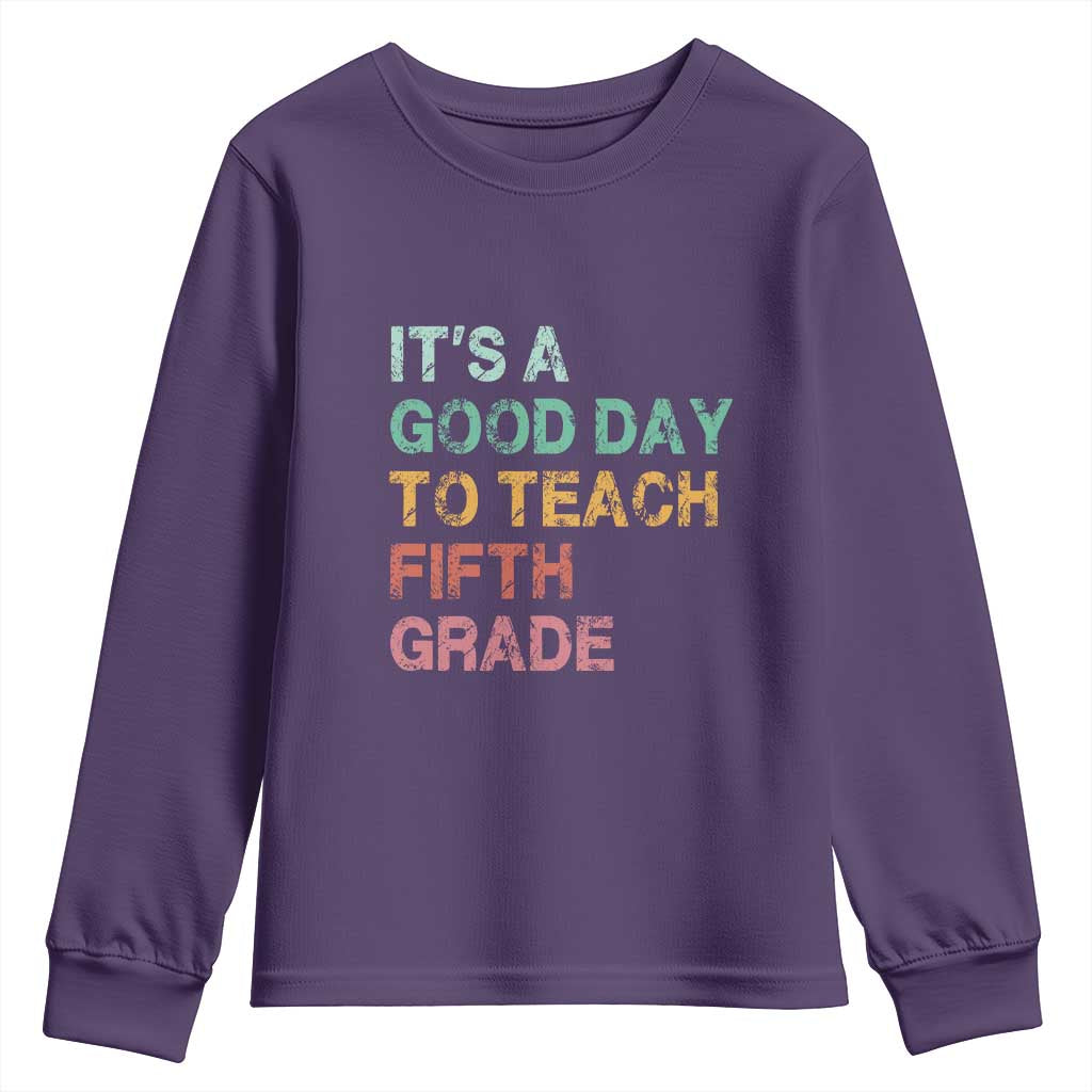 It is A Good Day To Teach 5th Grade Youth Sweatshirt Vintage Back to School Teacher TS01 Purple Print Your Wear