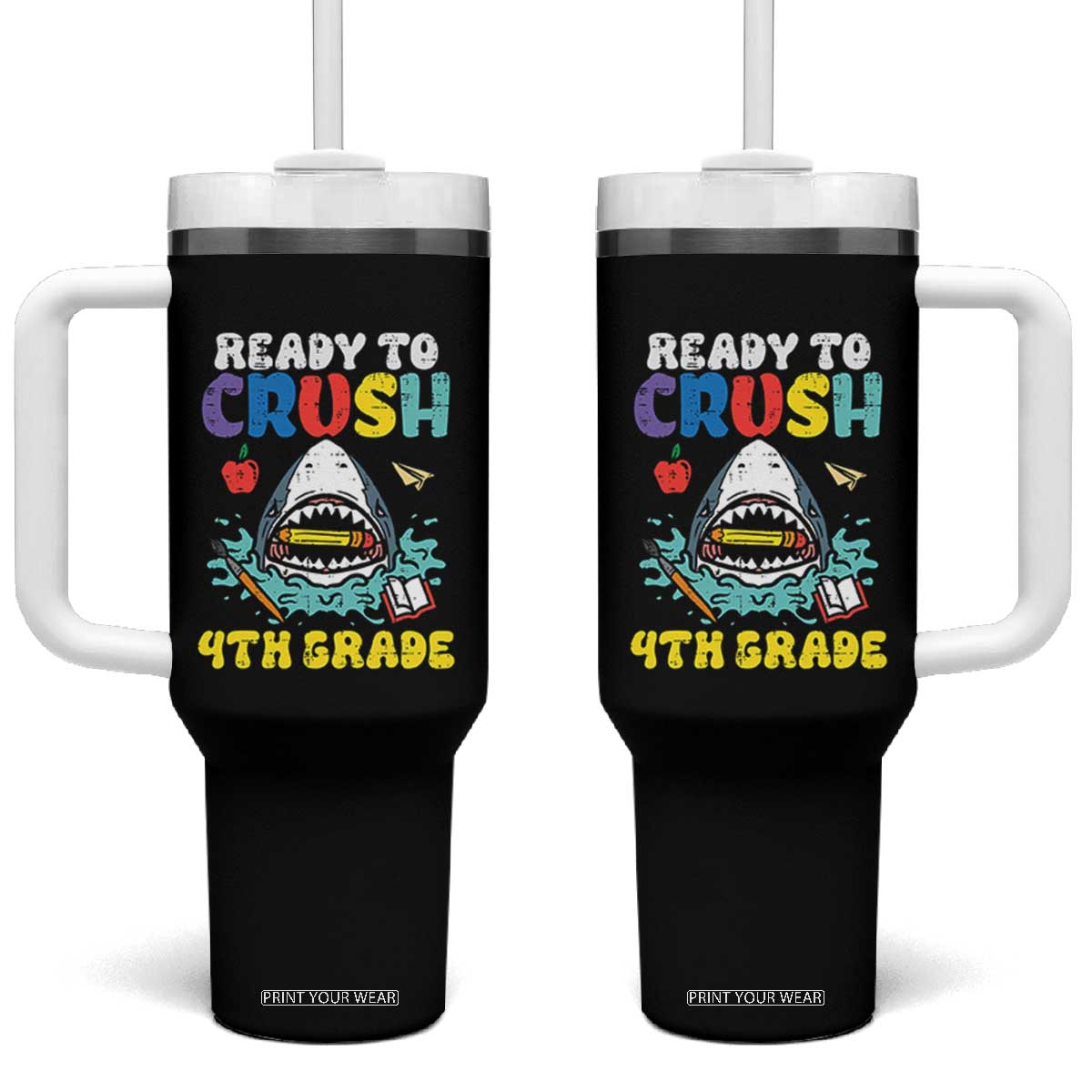 Shark Ready To Crush 4th Grade Tumbler With Handle Cool Boys First Day of School Gift TS01 One Size: 40 oz Black Print Your Wear