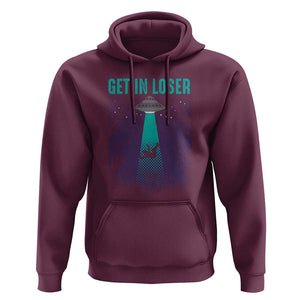 Get In Loser Hoodie Cute Alien UFO Believers TS01 Maroon Print Your Wear