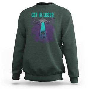 Get In Loser Sweatshirt Cute Alien UFO Believers TS01 Dark Forest Green Print Your Wear