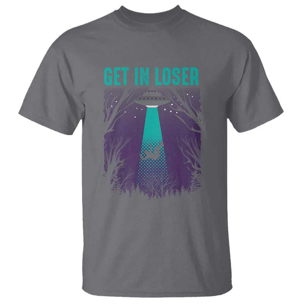 Get In Loser T Shirt Cute Alien UFO Believers TS01 Charcoal Print Your Wear