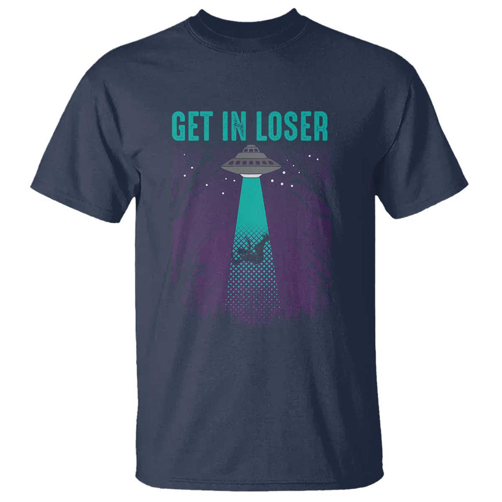 Get In Loser T Shirt Cute Alien UFO Believers TS01 Navy Print Your Wear