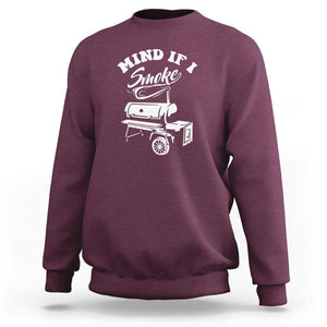 Mind if I Smoke - Funny BBQ Smoker & Grilling Sweatshirt TS01 Maroon Print Your Wear