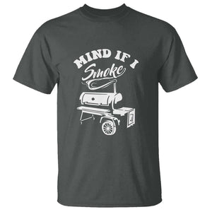 Mind if I Smoke - Funny BBQ Smoker & Grilling T Shirt TS01 Dark Heather Print Your Wear