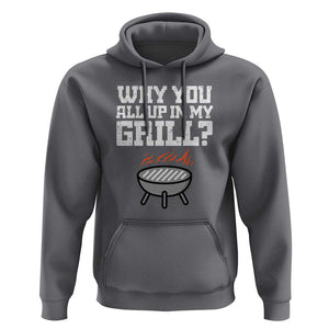 BBQ Dad Hoodie Why You All Up In My GrillFunny Barbecue TS01 Charcoal Print Your Wear