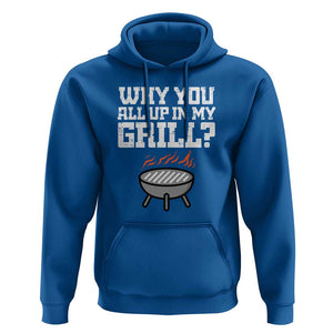 BBQ Dad Hoodie Why You All Up In My GrillFunny Barbecue TS01 Royal Blue Print Your Wear